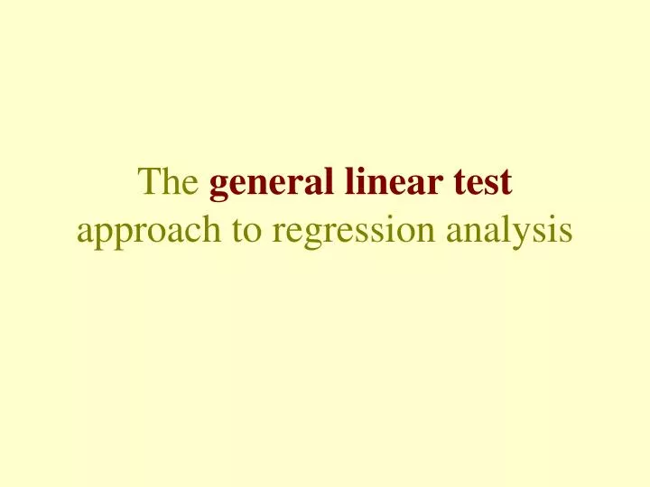 the general linear test approach to regression analysis