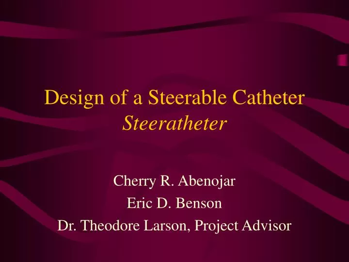 design of a steerable catheter steeratheter