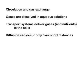 Circulation and gas exchange Gases are dissolved in aqueous solutions