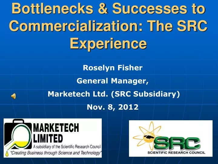 bottlenecks successes to commercialization the src experience