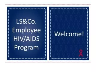 LS&amp;Co . Employee HIV/AIDS Program