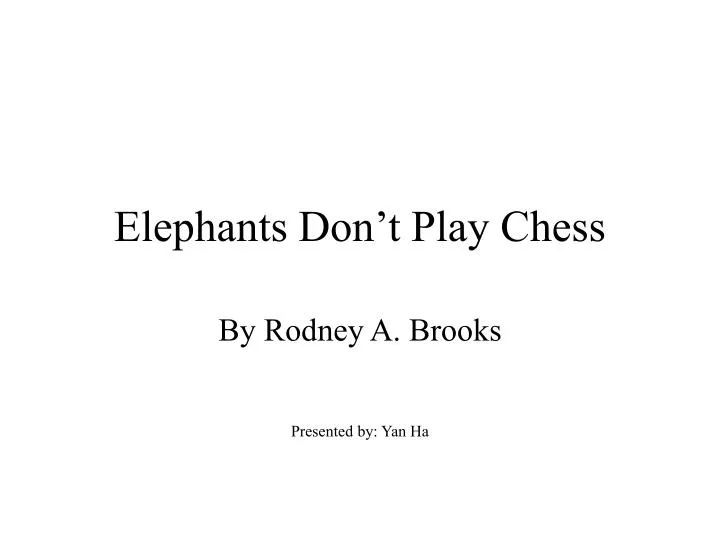 elephants don t play chess