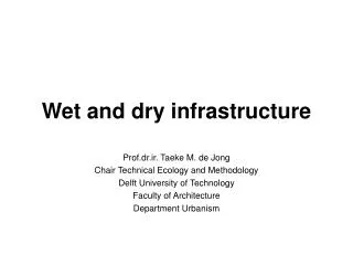 Wet and dry infrastructure