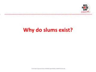 Why do slums exist?