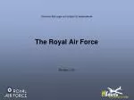The Royal Air Force - slide 1