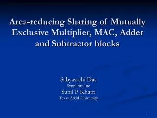 Area-reducing Sharing of Mutually Exclusive Multiplier, MAC, Adder and Subtractor blocks