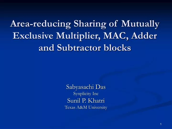 area reducing sharing of mutually exclusive multiplier mac adder and subtractor blocks