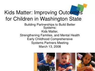 Kids Matter: Improving Outcomes for Children in Washington State