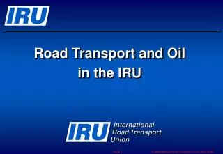 Road Transport and Oil in the IRU