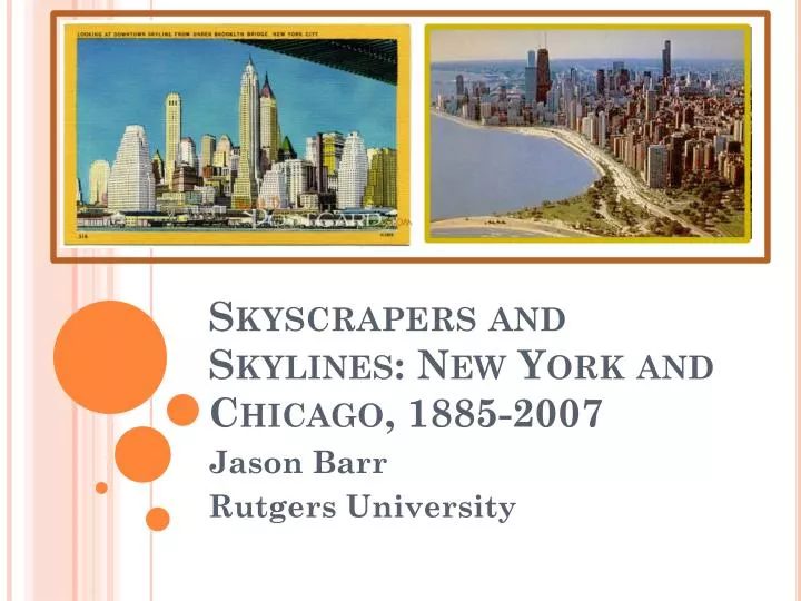 skyscrapers and skylines new york and chicago 1885 2007