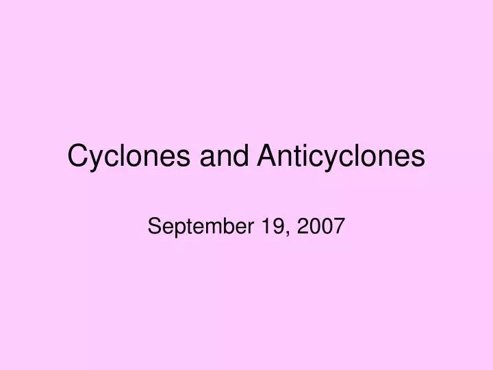 cyclones and anticyclones