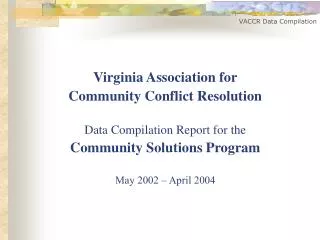 Virginia Association for Community Conflict Resolution Data Compilation Report for the