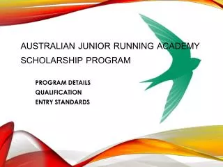 AUSTRALIAN JUNIOR RUNNING ACADEMY Scholarship Program