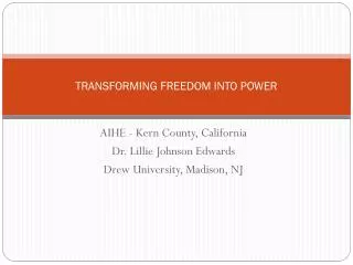 TRANSFORMING FREEDOM INTO POWER