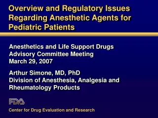 Overview and Regulatory Issues Regarding Anesthetic Agents for Pediatric Patients