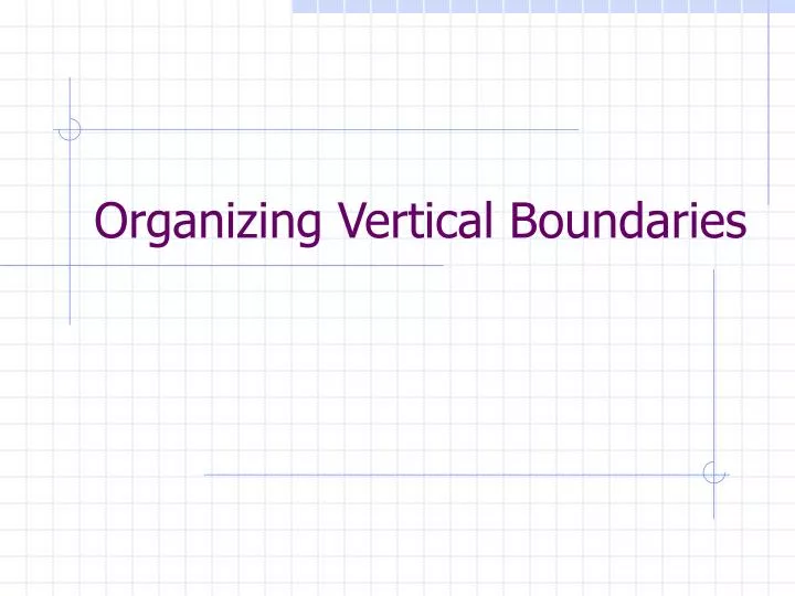 organizing vertical boundaries
