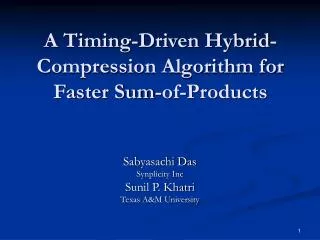 A Timing-Driven Hybrid-Compression Algorithm for Faster Sum-of-Products