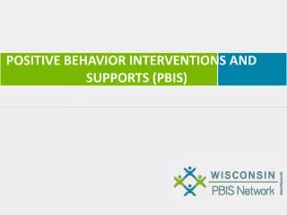 POSITIVE BEHAVIOR INTERVENTIONS AND SUPPORTS (PBIS)