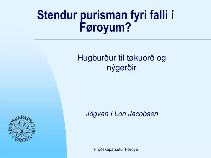 stendur purisman fyri falli f royum