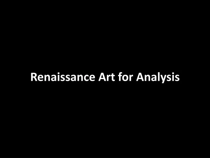 renaissance art for analysis