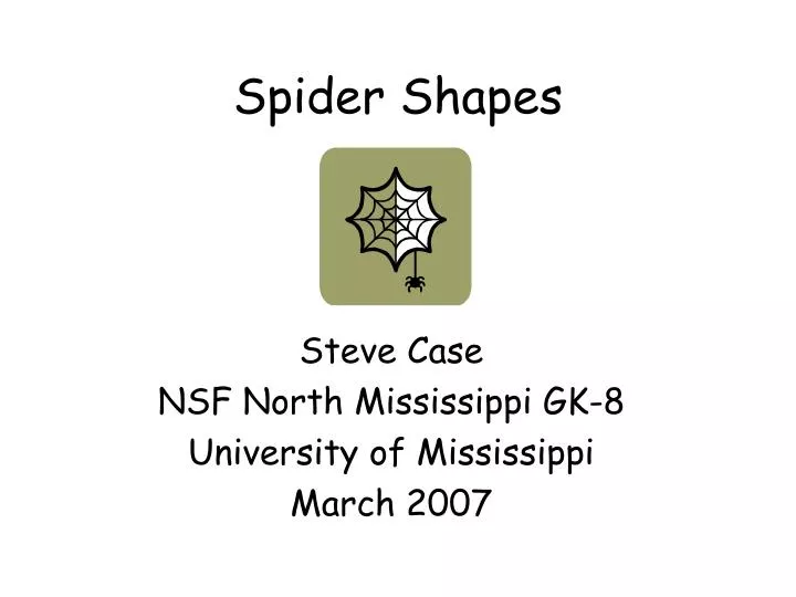 spider shapes