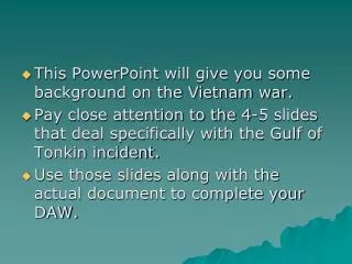 This PowerPoint will give you some background on the Vietnam war.