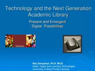 Technology and the Next Generation Academic Library