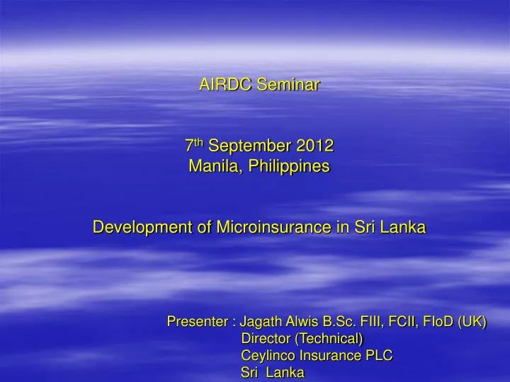 airdc seminar 7 th september 2012 manila philippines development of microinsurance in sri lanka