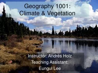 Geography 1001: Climate &amp; Vegetation