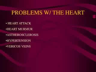 PROBLEMS W/ THE HEART
