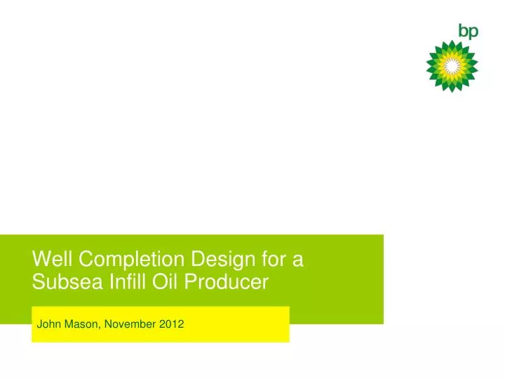 well completion design for a subsea infill oil producer