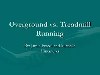 Overground vs. Treadmill Running