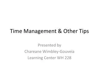 Time Management &amp; Other Tips