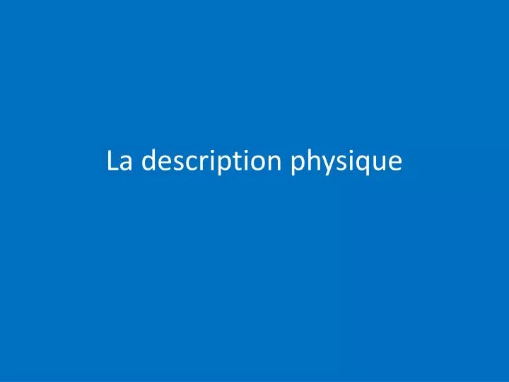 la description physique