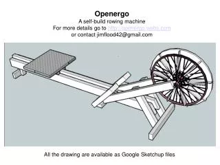 Openergo A self-build rowing machine For more details go to openergo.webs