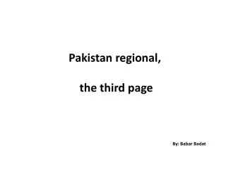 Pakistan regional, the third page