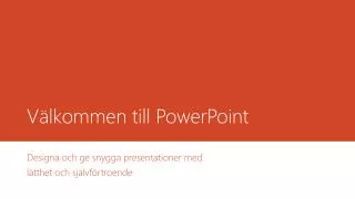 v lkommen till powerpoint