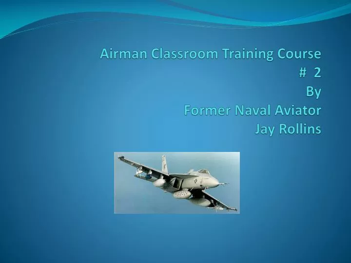 airman classroom training course 2 by former naval aviator jay rollins