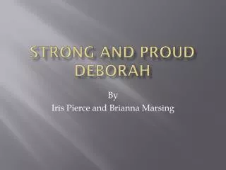 Strong And Proud Deborah