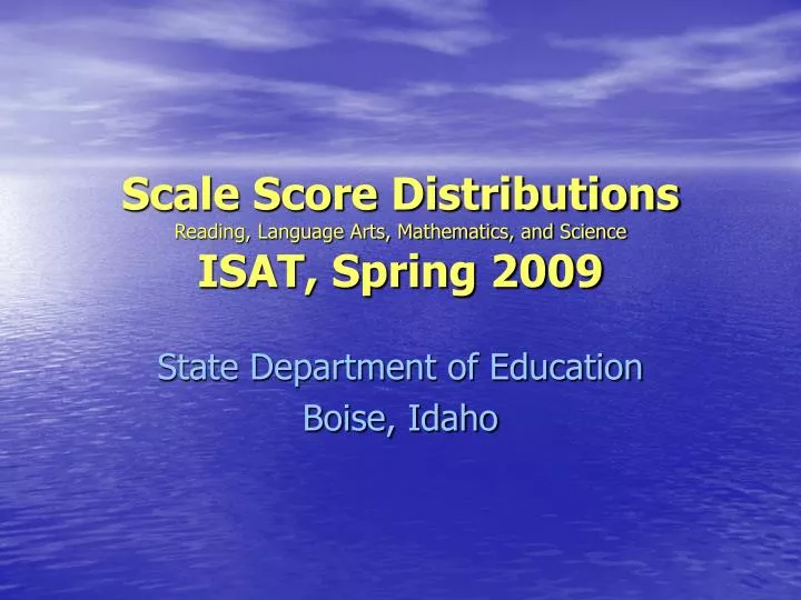 scale score distributions reading language arts mathematics and science isat spring 2009