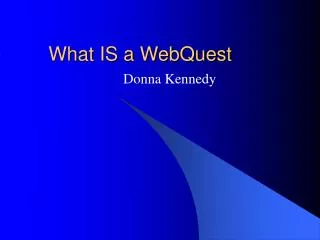 What IS a WebQuest