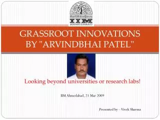 GRASSROOT INNOVATIONS BY &quot;ARVINDBHAI PATEL&quot;