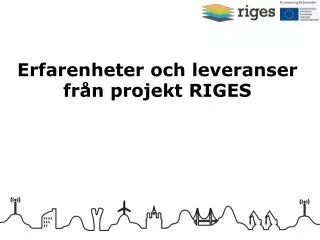 Erfarenheter och leveranser från projekt RIGES