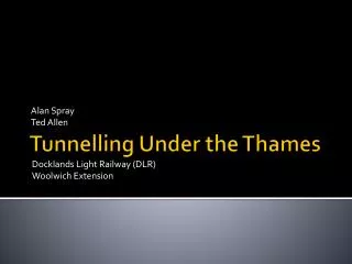 Tunnelling Under the Thames