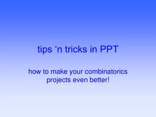 tips ‘n tricks in PPT