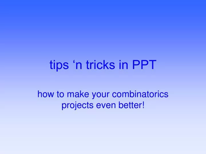 tips n tricks in ppt