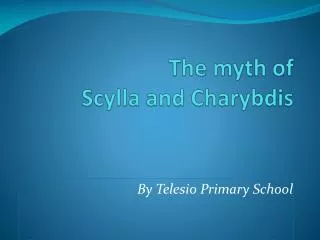 The myth of Scylla and Charybdis