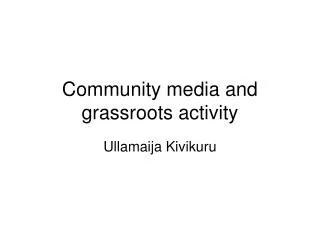 Community media and grassroots activity