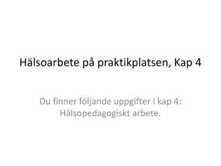 h lsoarbete p praktikplatsen kap 4