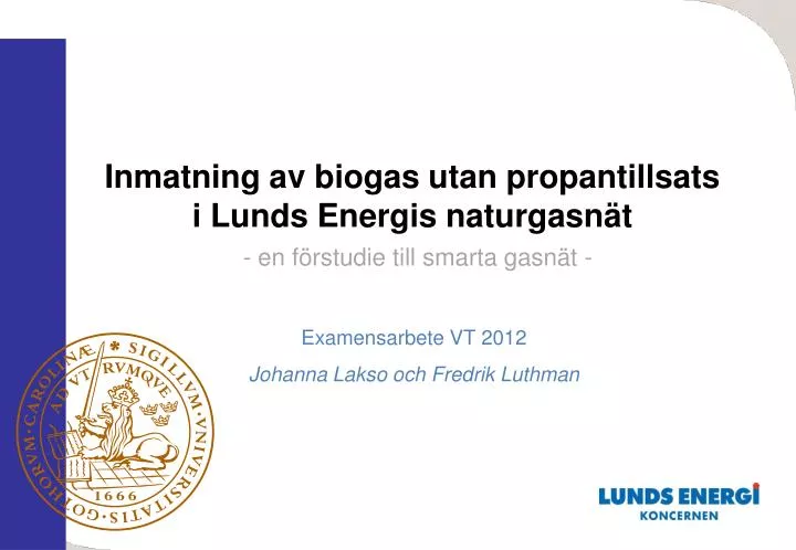 inmatning av biogas utan propantillsats i lunds energis naturgasn t